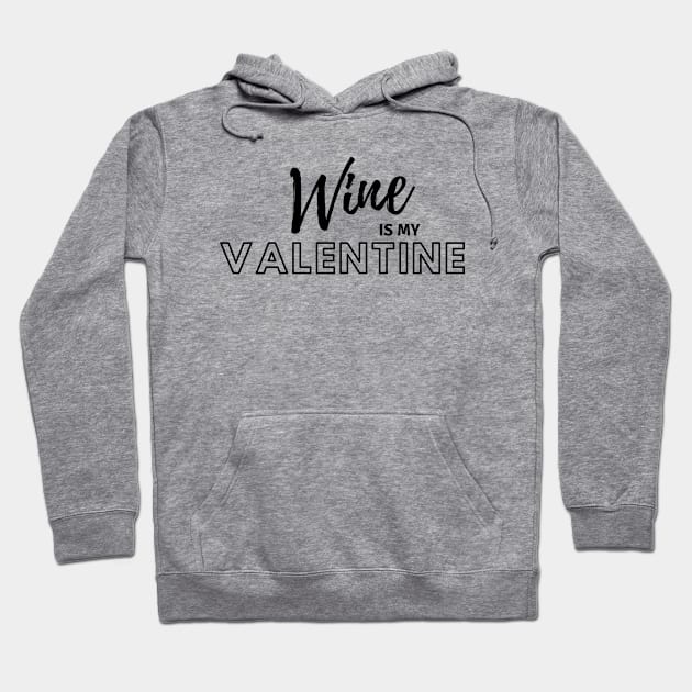 Wine is my Valentine Hoodie by TheMoonlitPorch